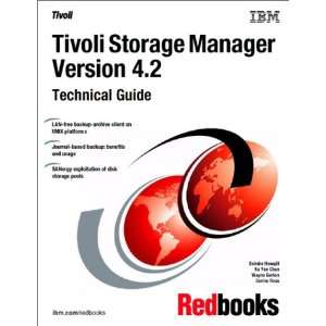 Tivoli Storage Manager Version 4.2 Technical Guide: Technical Guide 