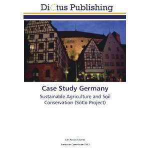  Case Study Germany: Sustainable Agriculture and Soil 