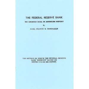 The Federal Reserve Bank The Greatest Steal in American History Cong 