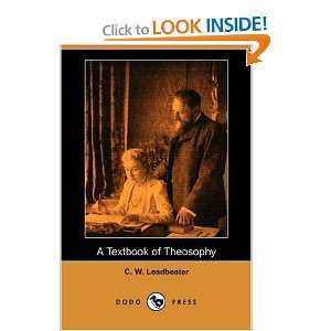  A Textbook of Theosophy (Dodo Press) (9781406536416) C. W 