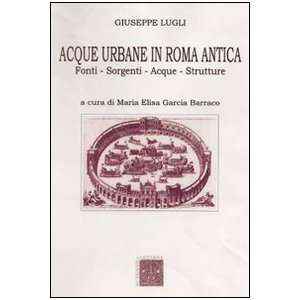   . Fonti, sorgenti e strutture (9788888620732) Giuseppe Lugli Books
