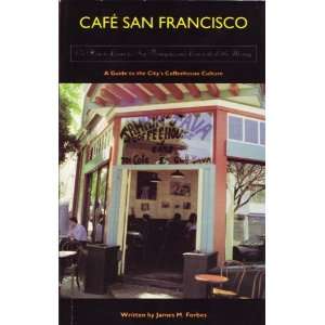  Cafe San Francisco (9780963669209) James M. Forbes Books