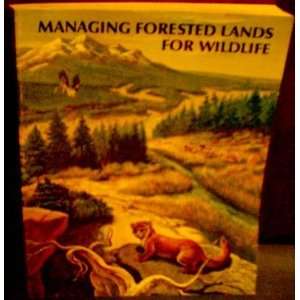  Managing Forested Lands for Wildlife R.L; D. Wills (Editors 