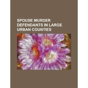  Spouse murder defendants in large urban counties 