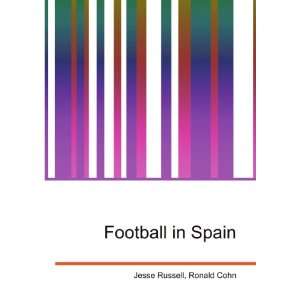 Football in Spain Ronald Cohn Jesse Russell  Books