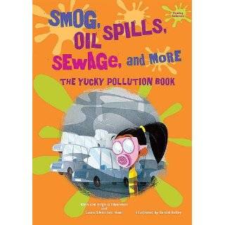 Smog, Oil Spills, Sewage, and More The Yucky Pollution Book (Yucky 