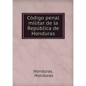   penal militar de la RepÃºblica de Honduras Honduras Honduras Books