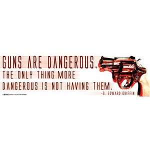  Second Amendment Bumper Stickers: Guns are Dangerous. The 