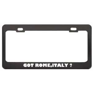 Got Rome,Italy ? Location Country Black Metal License Plate Frame 