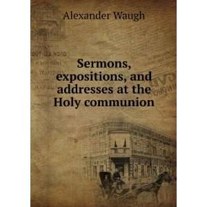   , and addresses at the Holy communion Alexander Waugh Books