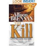 The Kill A Novel by Allison Brennan (Feb 28, 2006)