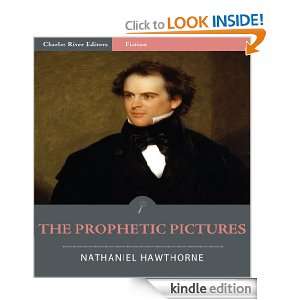  Prophetic Pictures (Illustrated) Nathaniel Hawthorne, Charles River 
