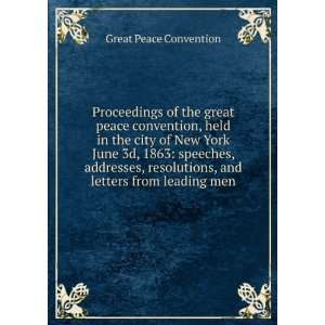   , and letters from leading men Great Peace Convention Books