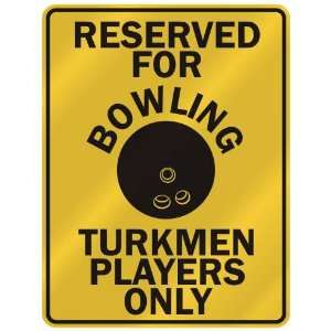 RESERVED FOR  B OWLING TURKMEN PLAYERS ONLY  PARKING SIGN COUNTRY 