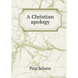  A Christian apology Paul Schanz Books