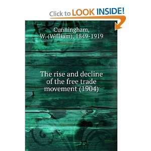   of the free trade movement. (9781275095359) W. Cunningham Books