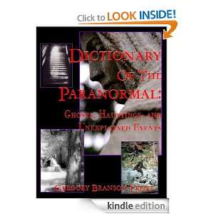 Dictionary Of The Paranromal Ghosts, Hauntings, and Unexplained Events 