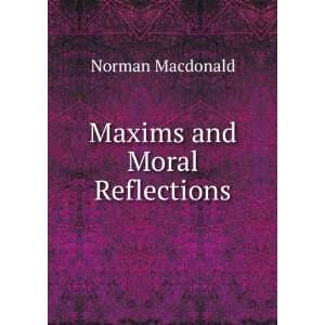  Maxims and Moral Reflections Norman Macdonald Books