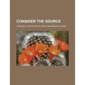 Consider the source a pocket guide to protecting your 