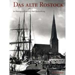 Das alte Rostock  Thomas Gallien, Wolfhard Eschenburg, Karl 