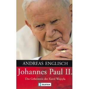 Johannes Paul II. Das Geheimnis des Karol Wojtyla  Andreas 