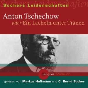 Anton Tschechow oder Ein Lächeln unter Tränen, 1 Audio CD  