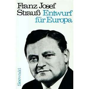 Entwurf für Europa  Franz Josef Strauß Bücher