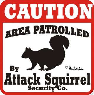 Squirrel Attack Signs More Attack Signs Available  