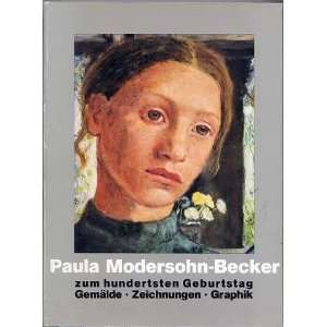 Paula Modersohn Becker zum hundertsten Geburtstag  Ausstellung 
