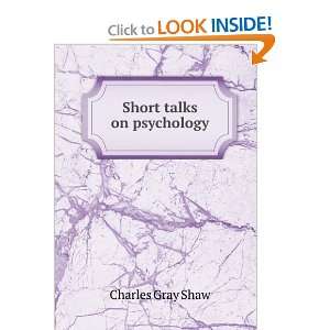  Short talks on psychology Charles Gray Shaw Books