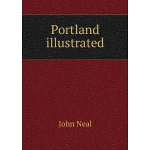  Portland illustrated John Neal Books