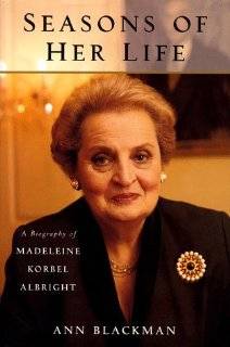 Seasons of Her Life A Biography of Madeleine Korbel Albright