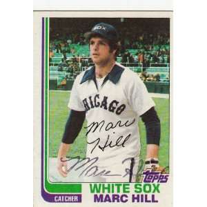  1982 Topps #748 Marc Hill White Sox Signed Everything 
