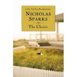  By Nicholas Sparks: The Choice:  Grand Central Publishing 