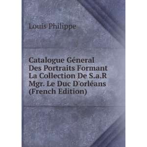  Duc DorlÃ©ans (French Edition) Louis Philippe  Books