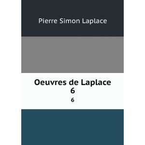  Oeuvres de Laplace. 6 Pierre Simon Laplace Books