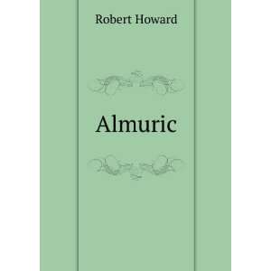  Almuric Robert Howard Books