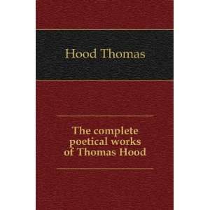    The complete poetical works of Thomas Hood Hood Thomas Books