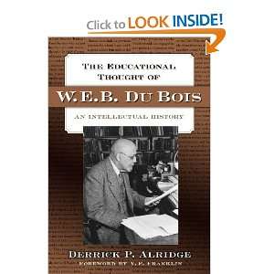 The Educational Thought of W.E.B. Du Bois An Intellectual 