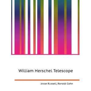 William Herschel Telescope Ronald Cohn Jesse Russell  