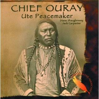 Chief Ouray Ute Peacemaker (Famous Native Americans) by Diane 