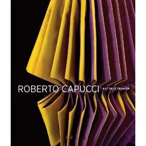  Roberto Capucci Art into Fashion (Philadelphia Museum of 