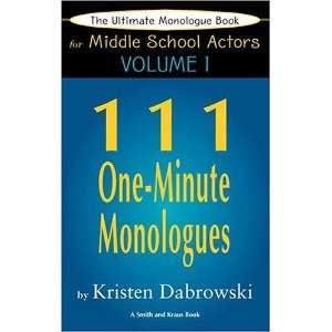  Monologue Book for Middle School Actors Vol. I 111 One Minute 