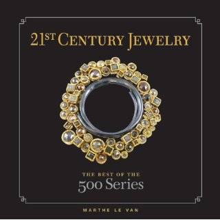21st Century Jewelry The Best of the 500 Series Hardcover by Marthe 